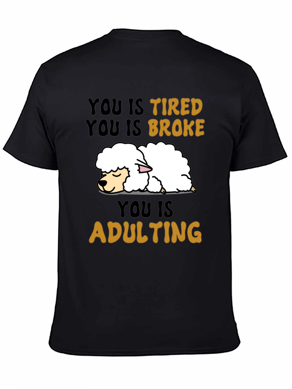 Funny You Is Tired Adulting Sheep T-Shirt