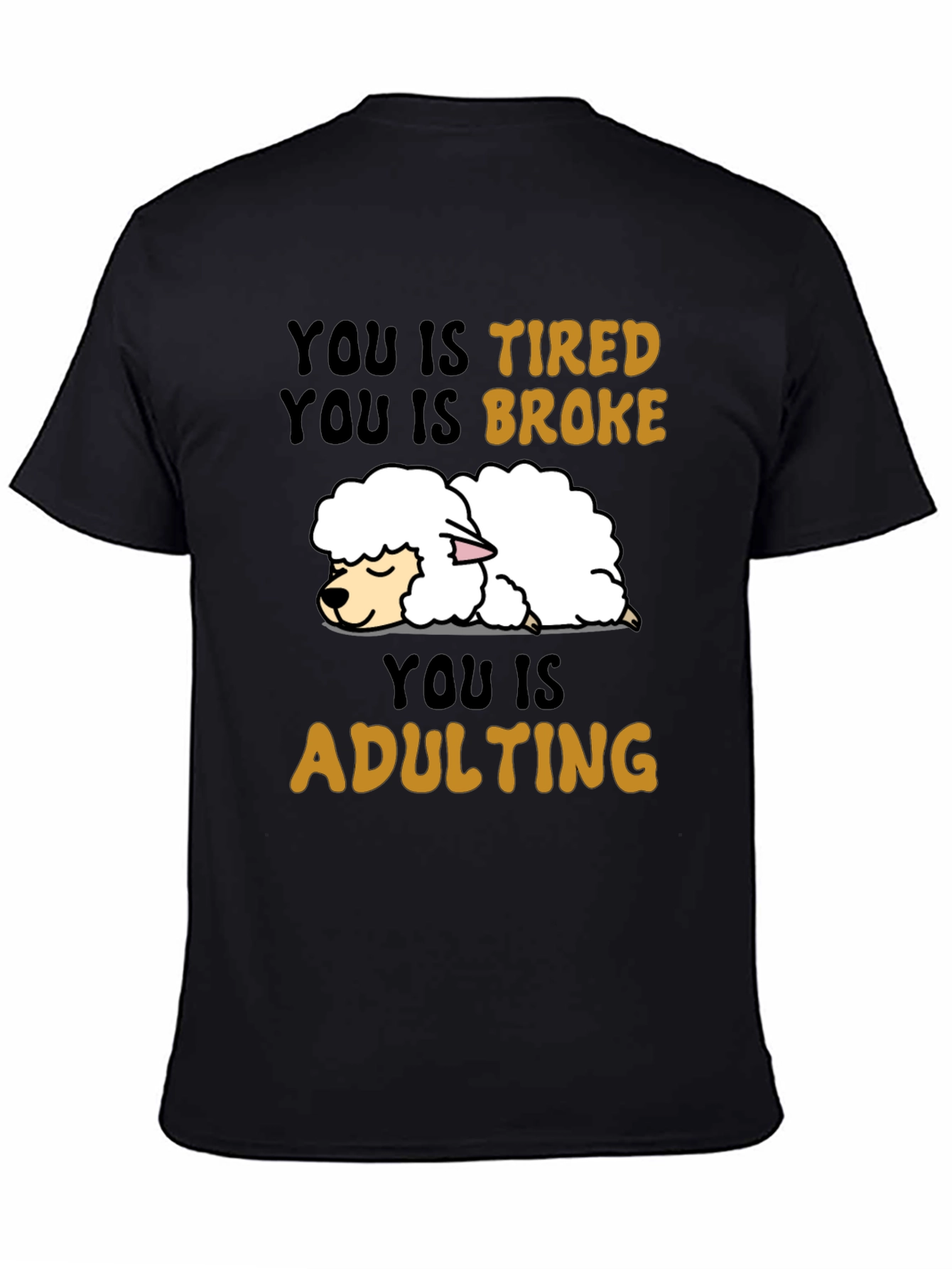 Funny You Is Tired Adulting Sheep T-Shirt