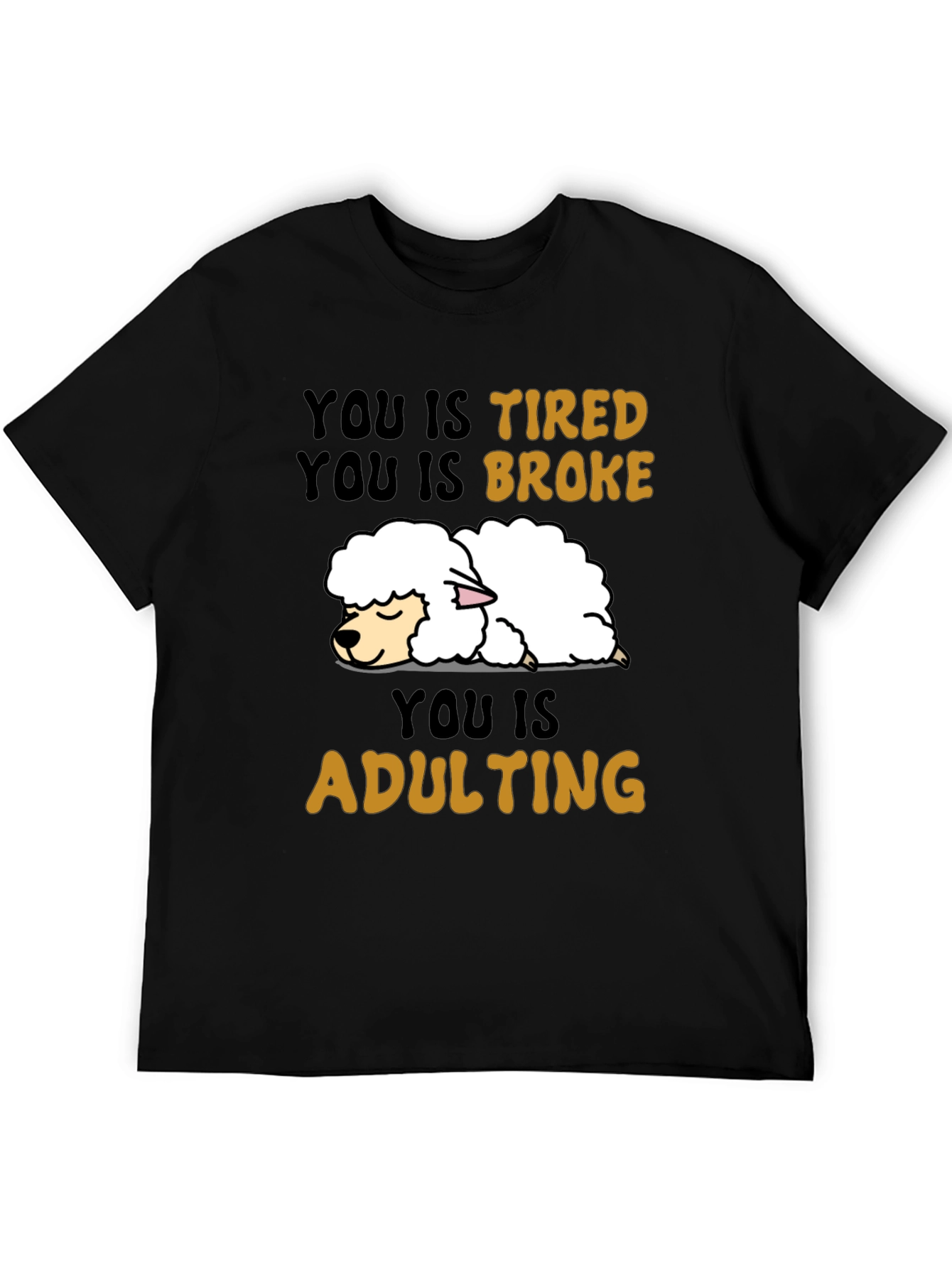 Funny You Is Tired Adulting Sheep T-Shirt
