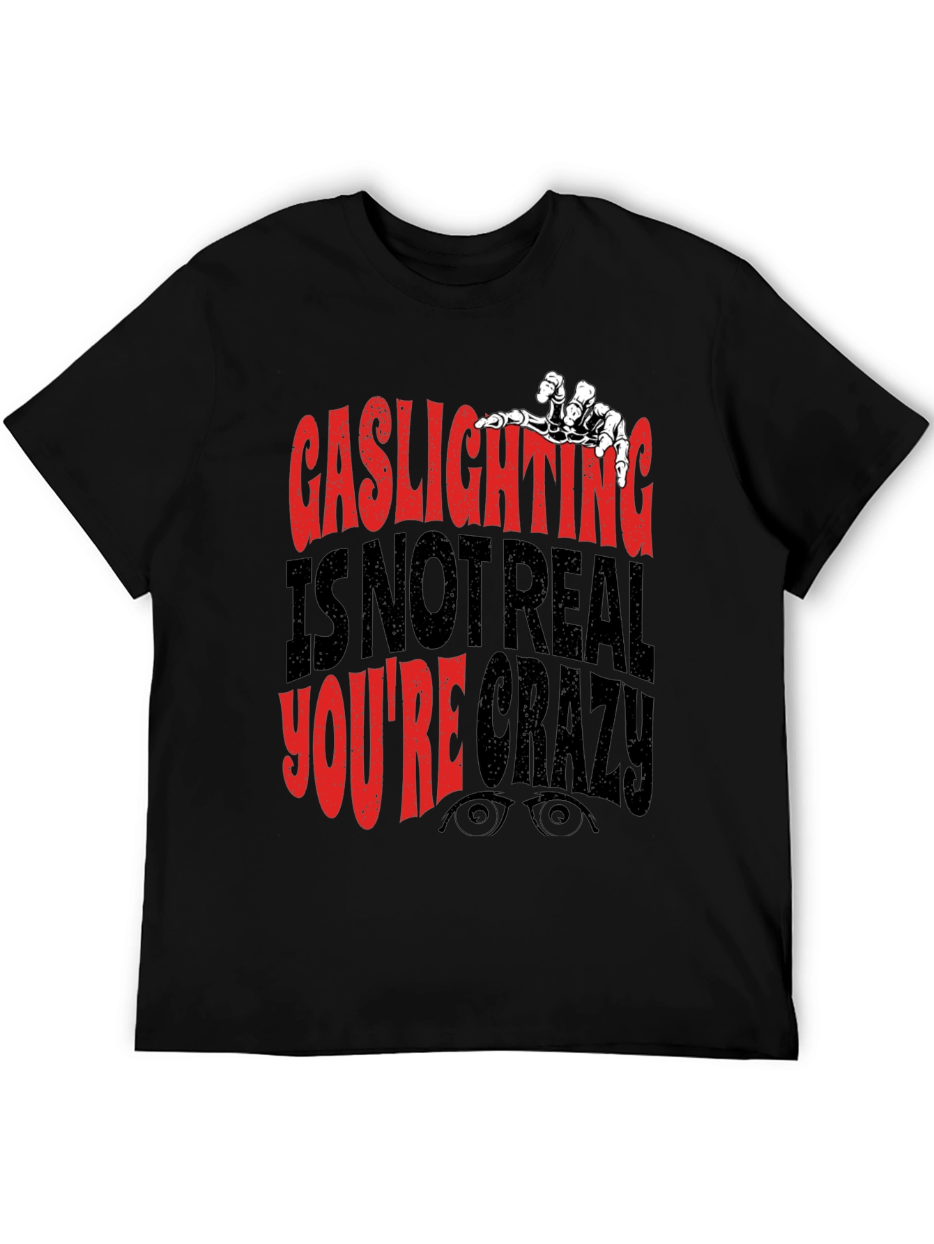 Gaslighting T-Shirt - Youre Crazy Skeleton Hand Tee