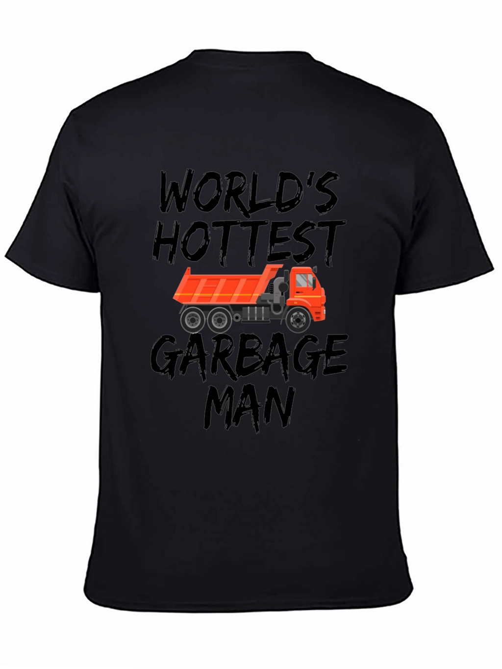 Worlds Hottest Garbage Man Black T-Shirt