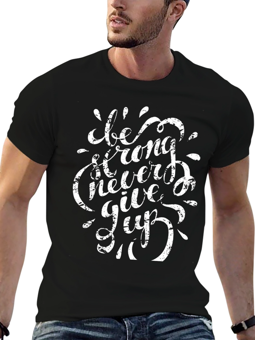 Be Strong Never Give Up T-Shirt