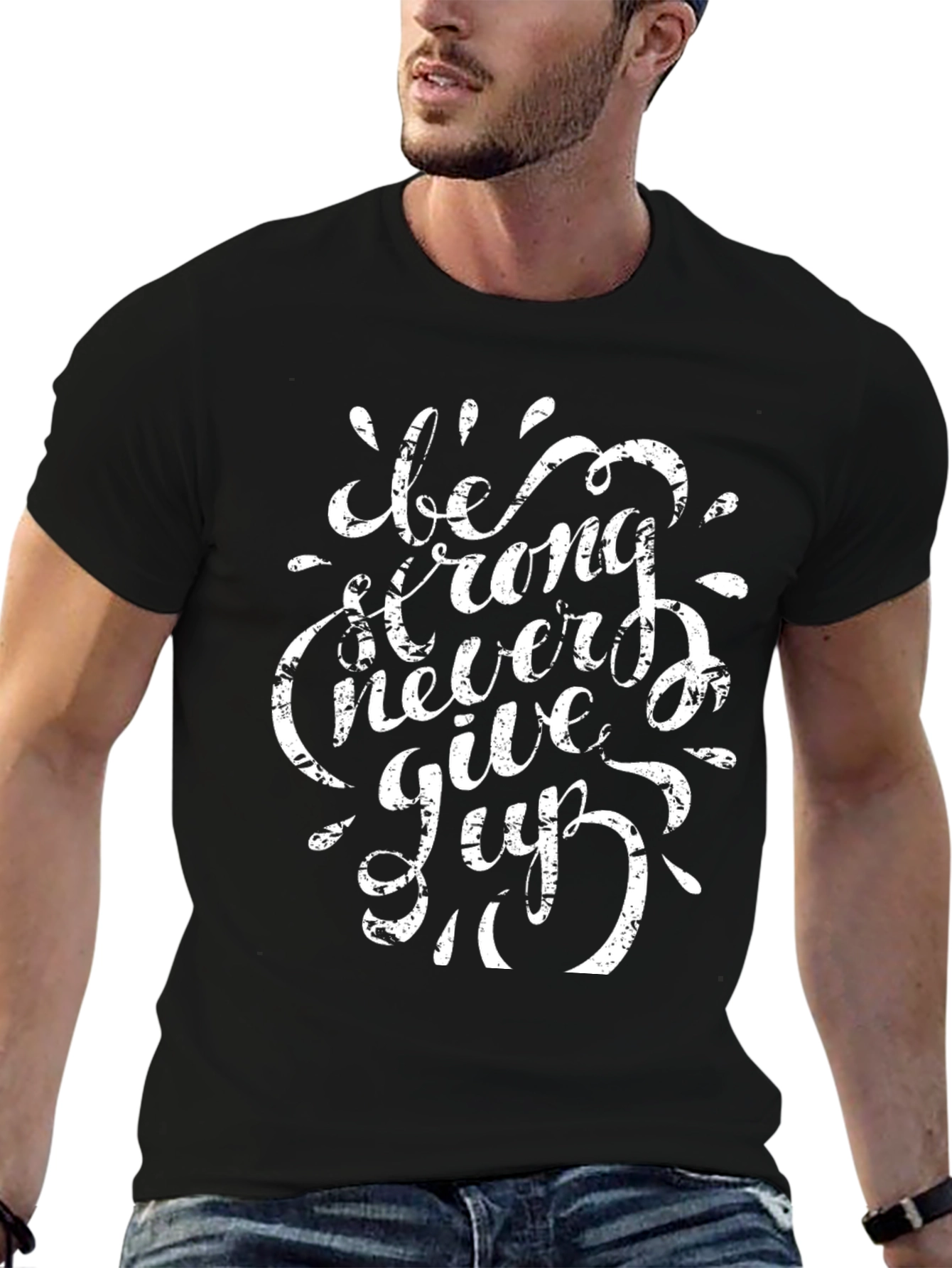 Be Strong Never Give Up T-Shirt