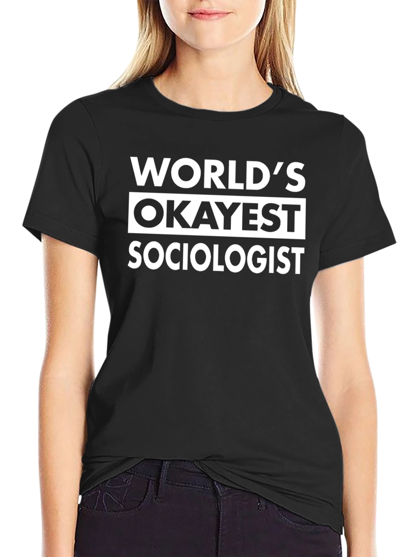 Worlds Okayest Sociologist - Funny Black T-Shirt