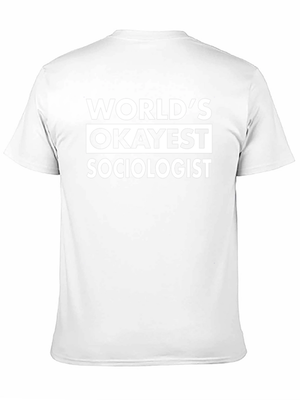 Worlds Okayest Sociologist - Funny Black T-Shirt