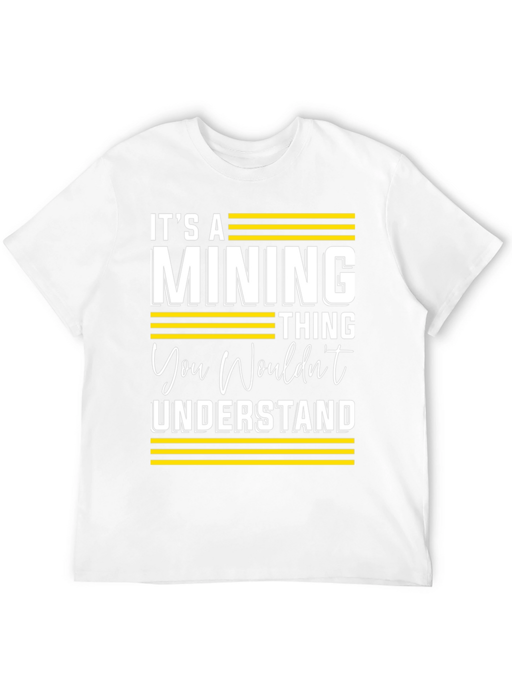 Its a Mining Thing T-Shirt
