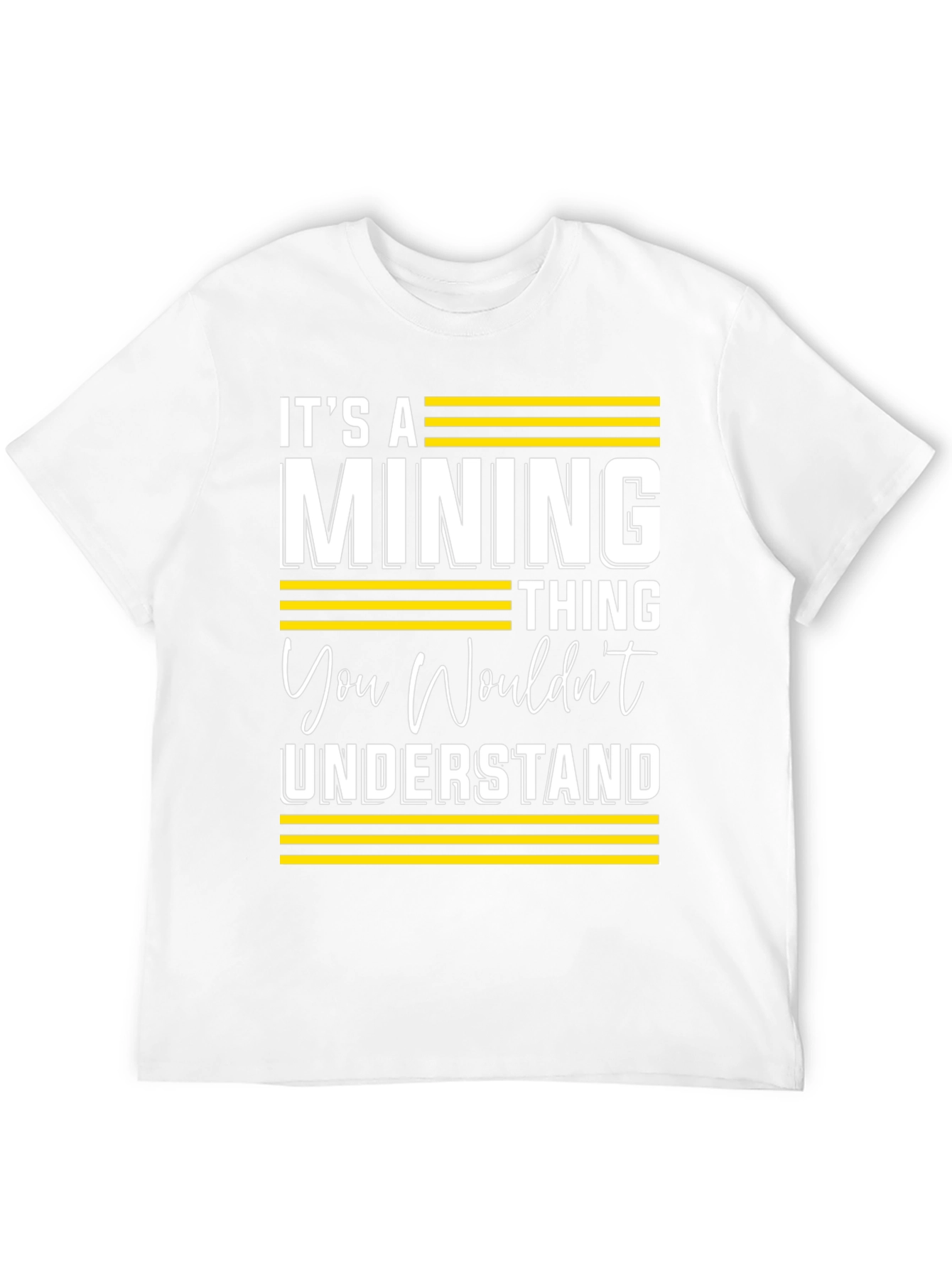 Its a Mining Thing T-Shirt