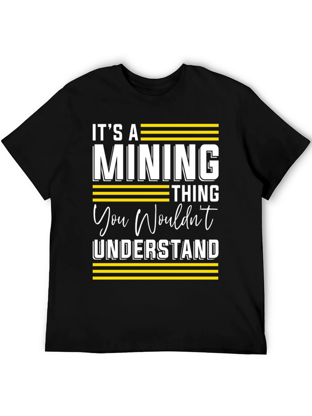 Its a Mining Thing T-Shirt