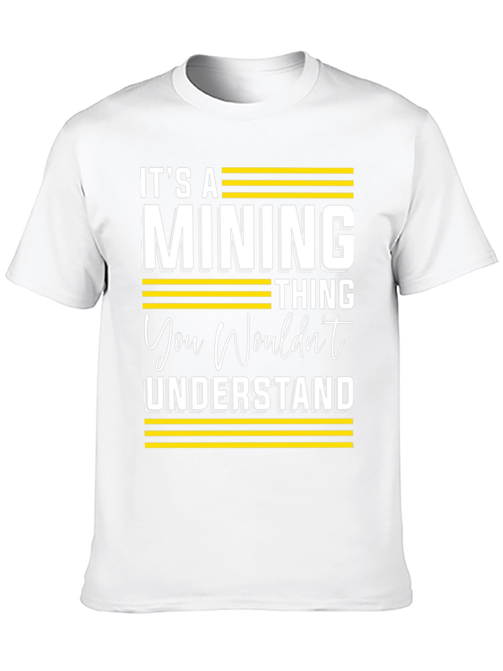 Its a Mining Thing T-Shirt