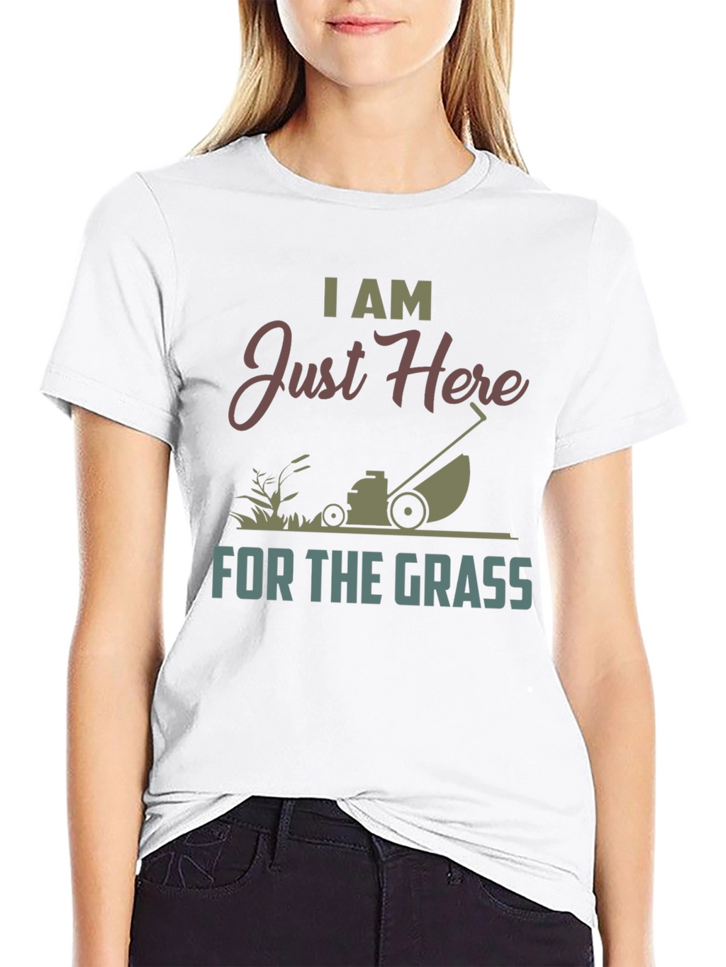 I Am Just Here For The Grass T-Shirt