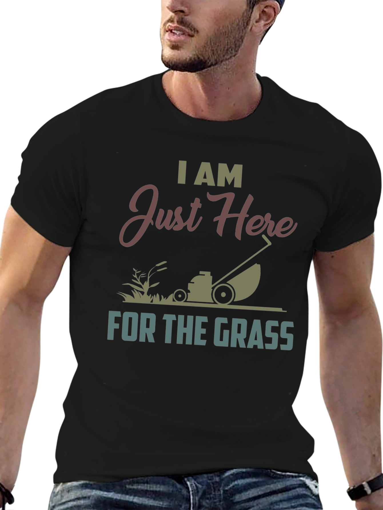 I Am Just Here For The Grass T-Shirt
