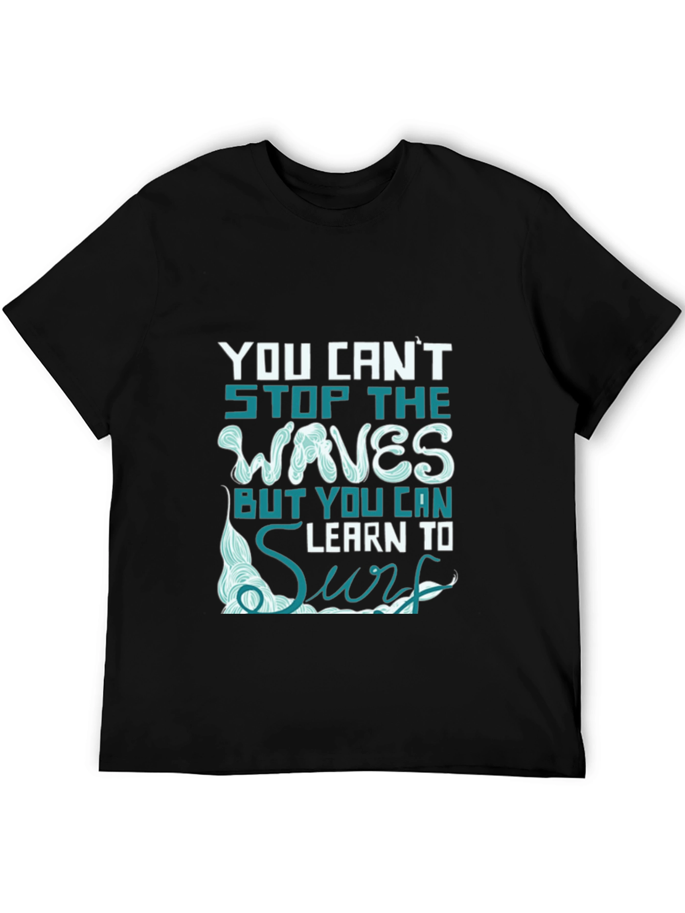 You Cant Stop The Waves T-Shirt