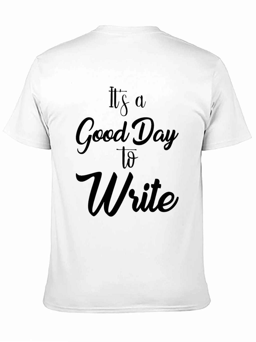 Its a Good Day to Write - Black T-Shirt