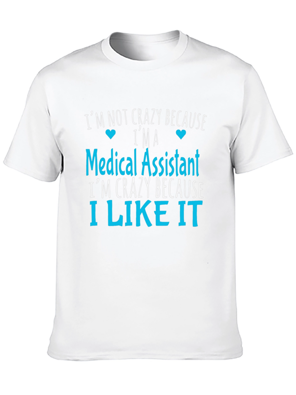 Medical Assistant Crazy T-Shirt
