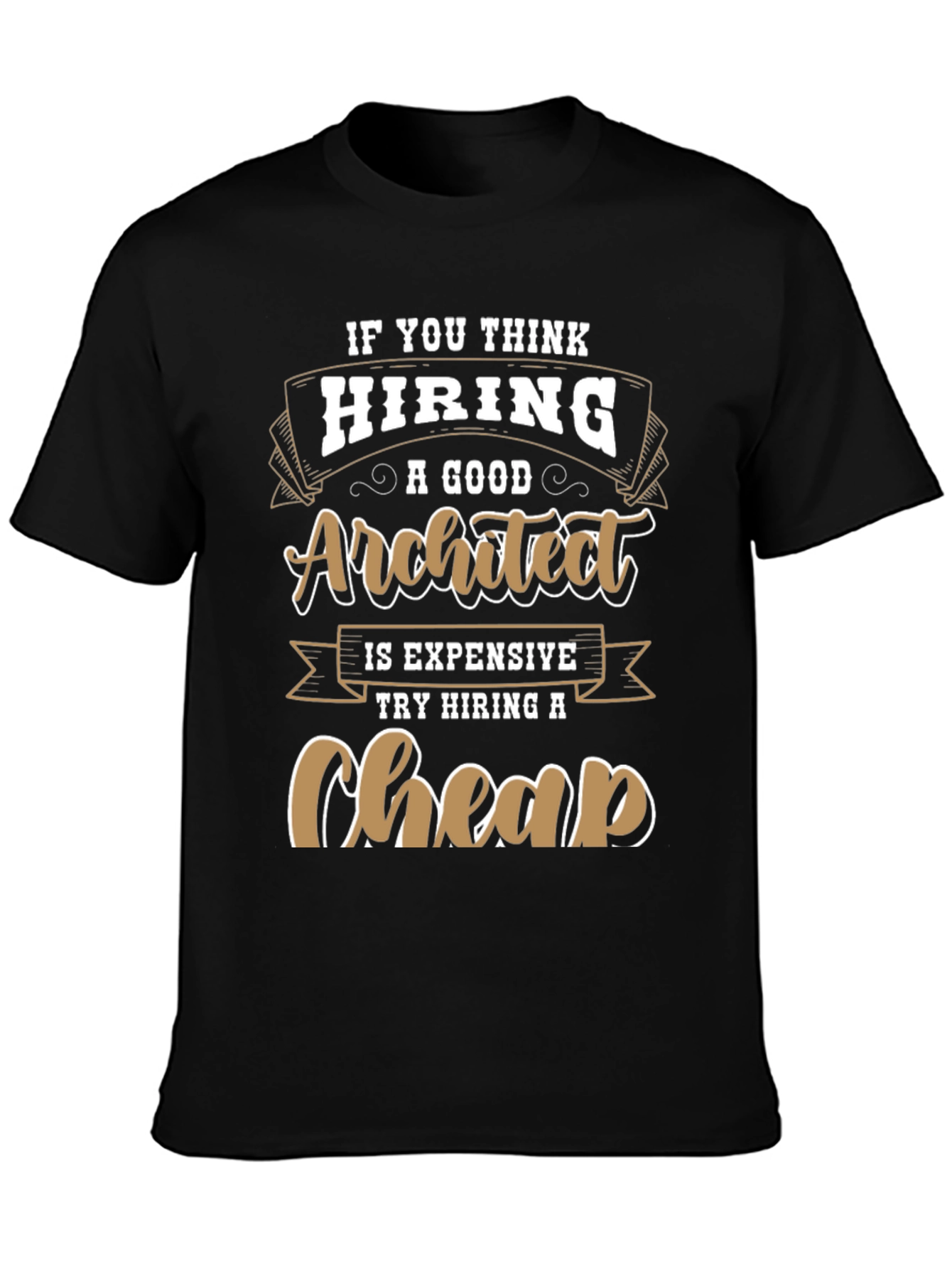 Architect Funny T-Shirt - Hiring a Good Architect Graphic Tee
