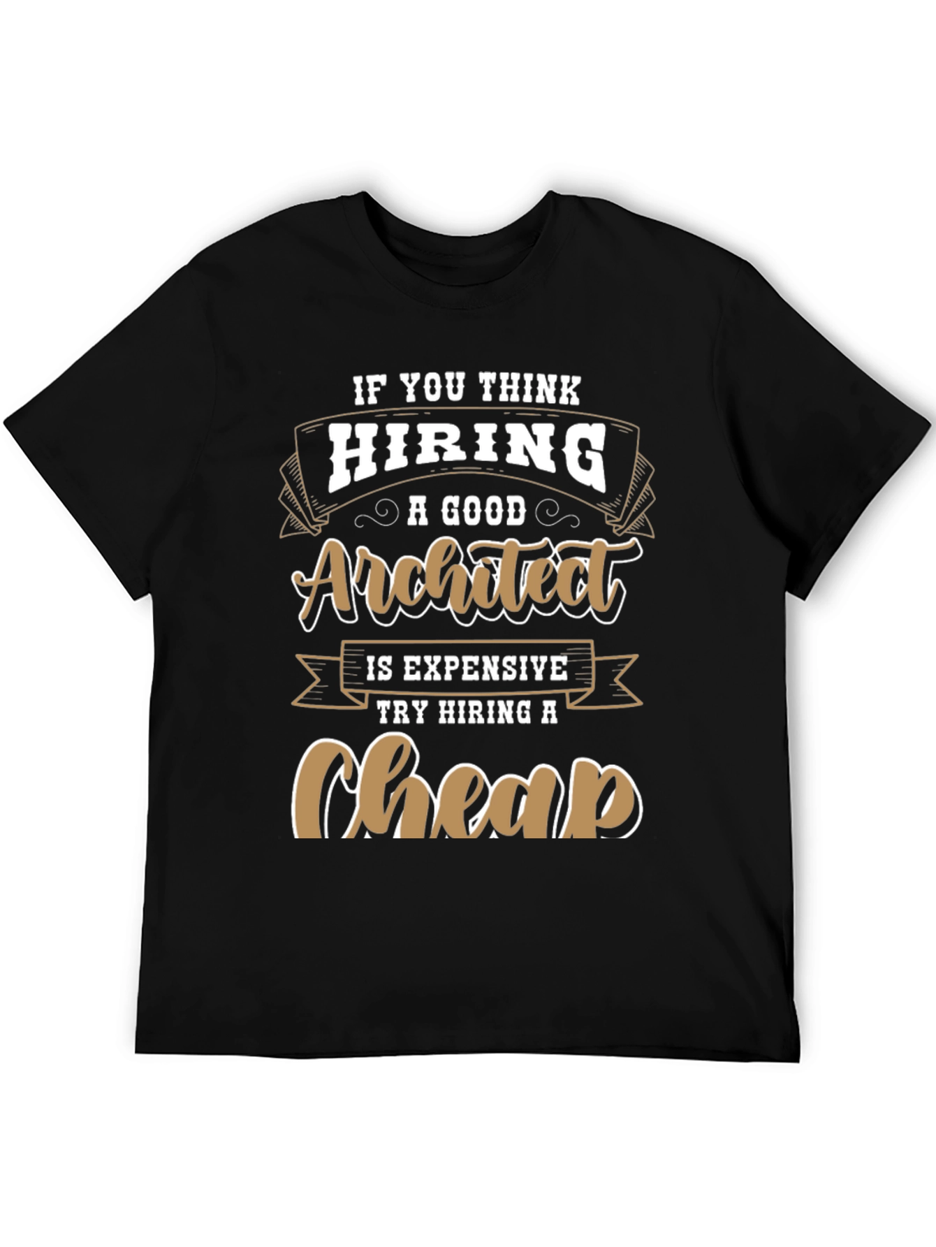 Architect Funny T-Shirt - Hiring a Good Architect Graphic Tee