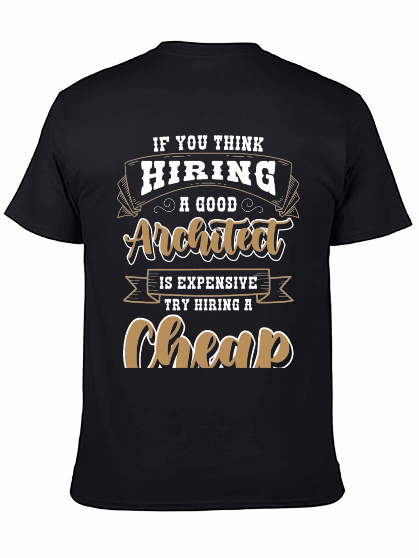 Architect Funny T-Shirt - Hiring a Good Architect Graphic Tee
