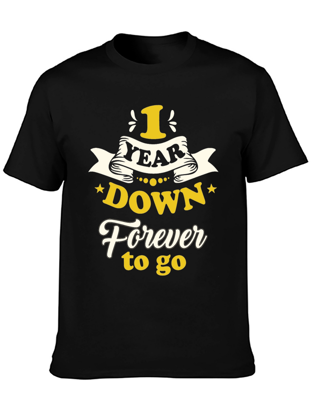 1 Year Down Forever to Go Graphic T-Shirt