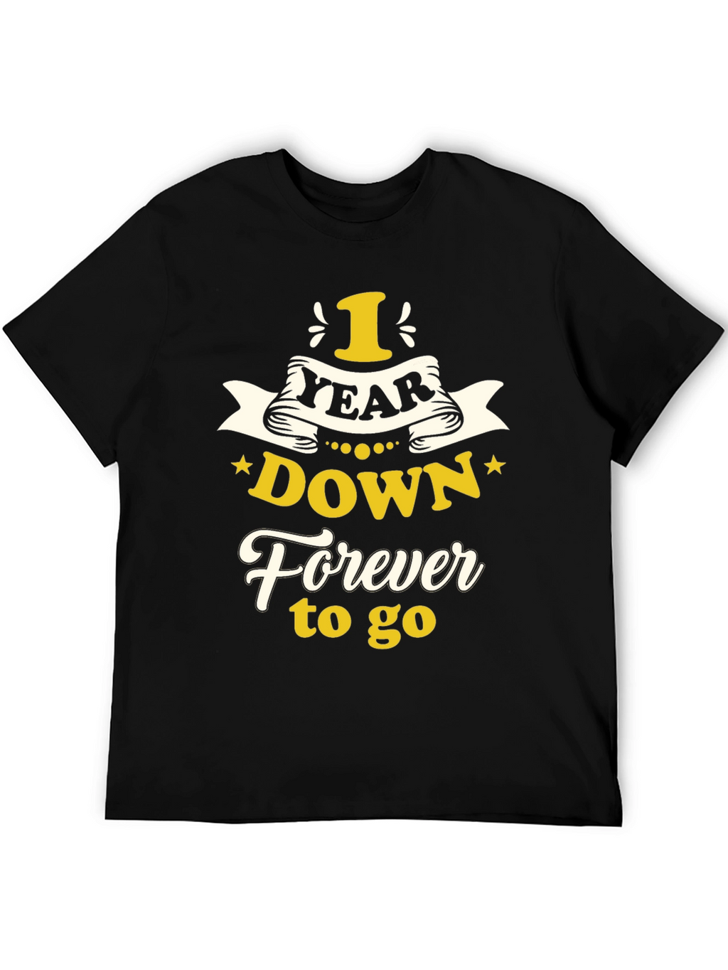 1 Year Down Forever to Go Graphic T-Shirt