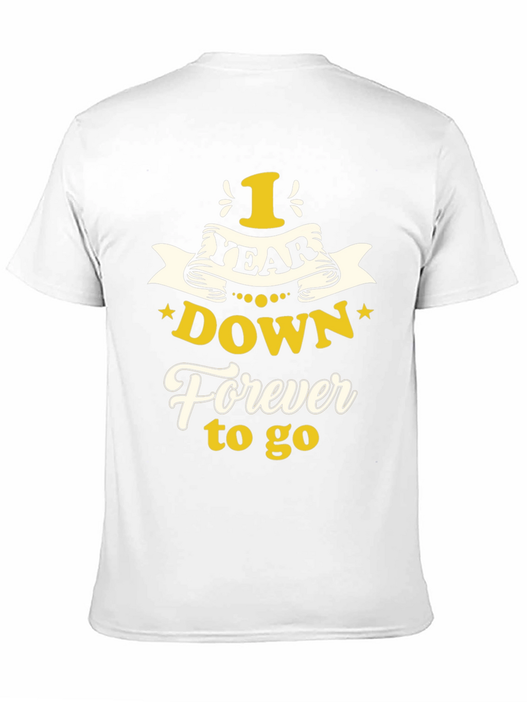 1 Year Down Forever to Go Graphic T-Shirt