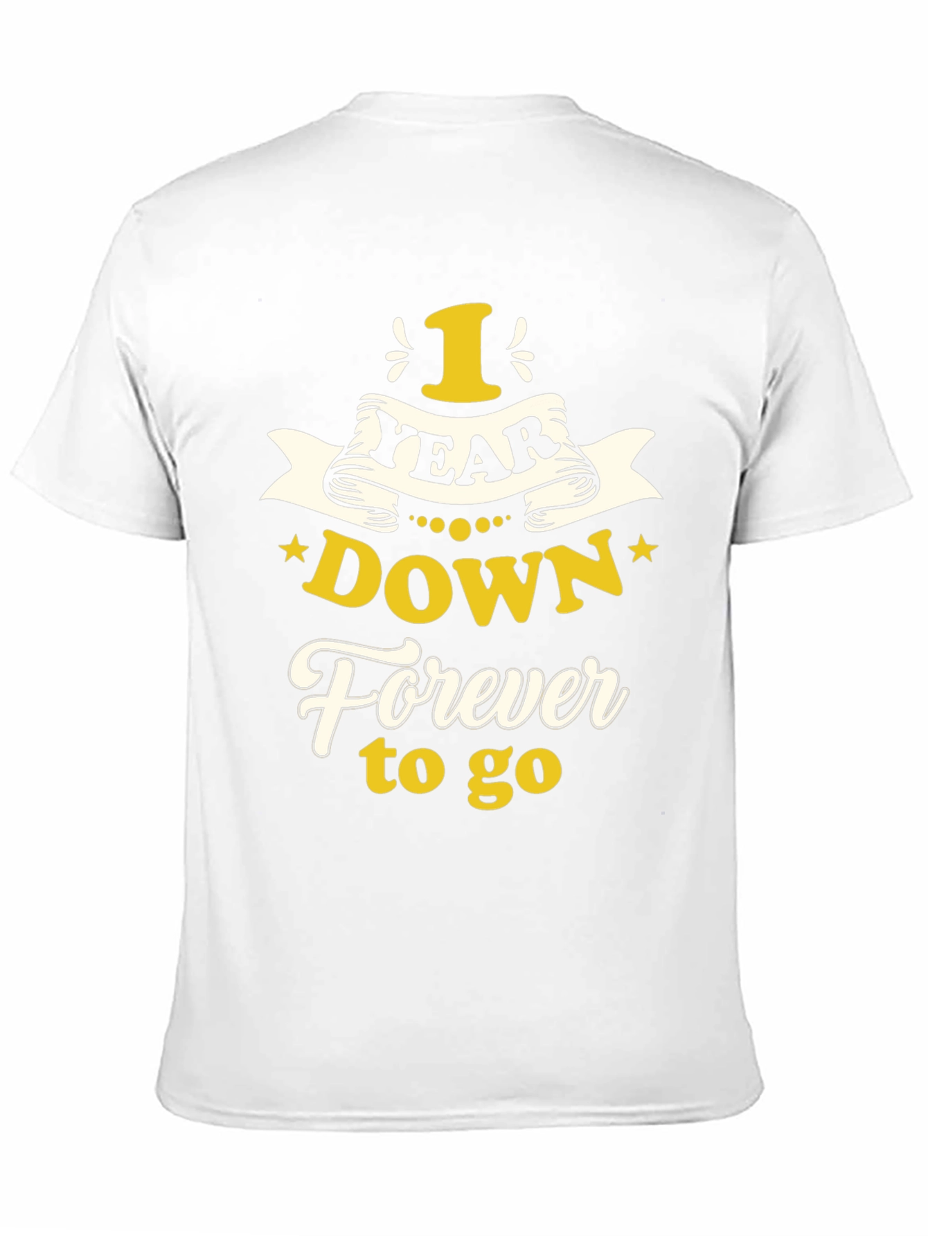 1 Year Down Forever to Go Graphic T-Shirt