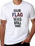 Patriotic Our Flag Was Still There T-Shirt