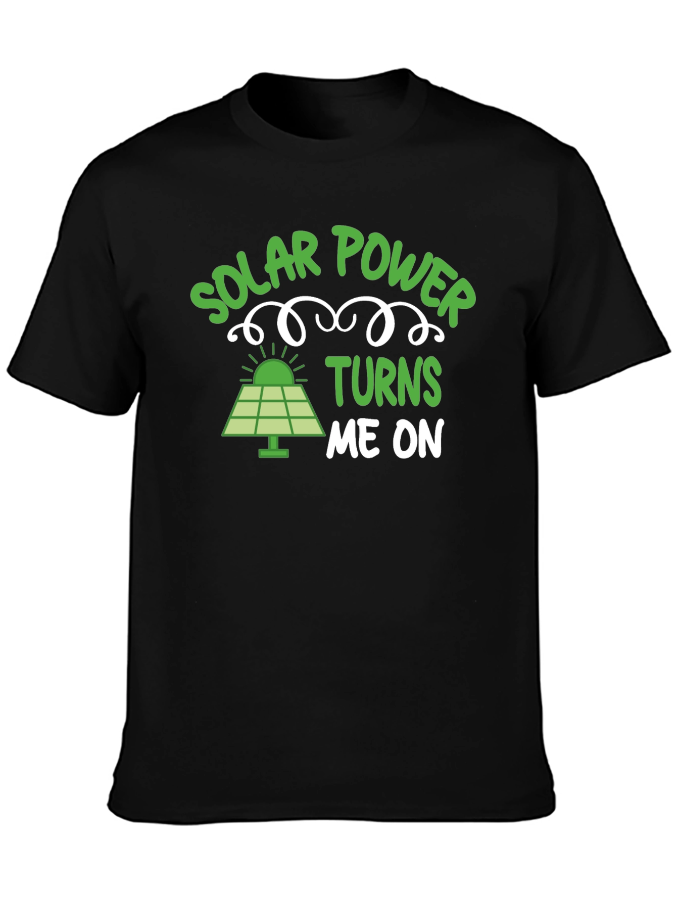 Solar Power Turns Me On - Graphic T-Shirt