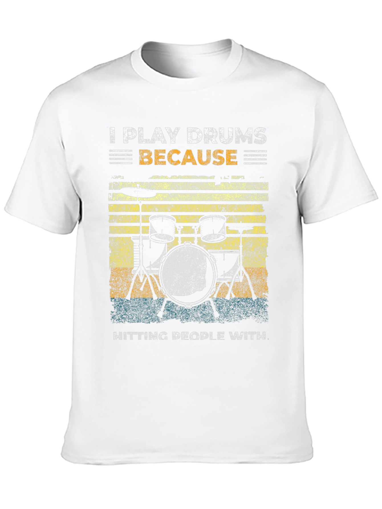 I Play Drums Because Hitting People T-Shirt