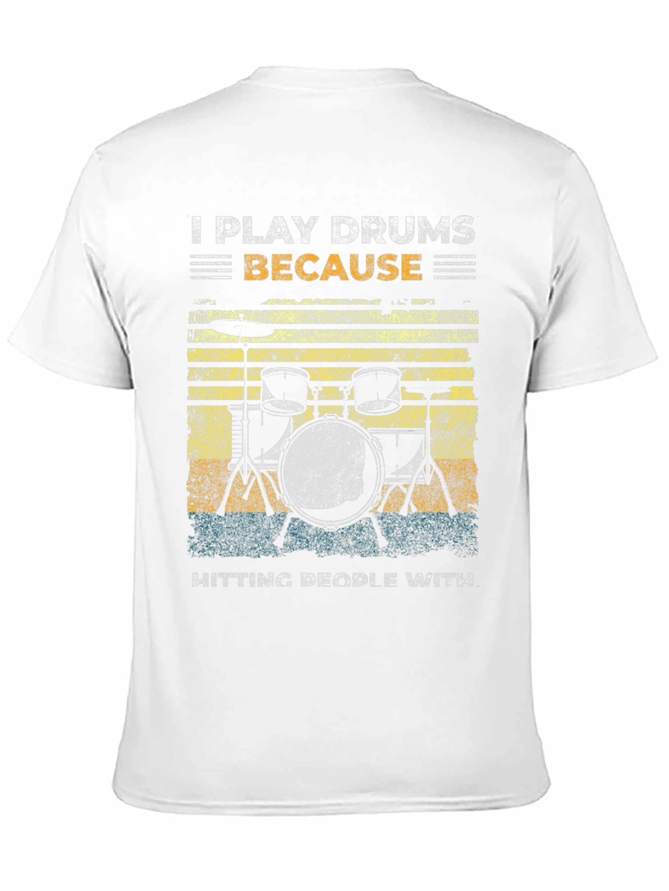 I Play Drums Because Hitting People T-Shirt
