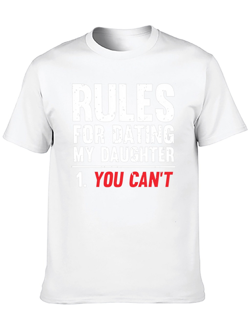 Rules For Dating My Daughter Graphic T-Shirt