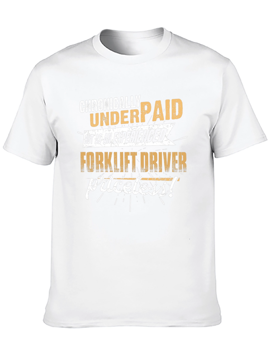 Chronically Underpaid Forklift Driver Graphic Tee