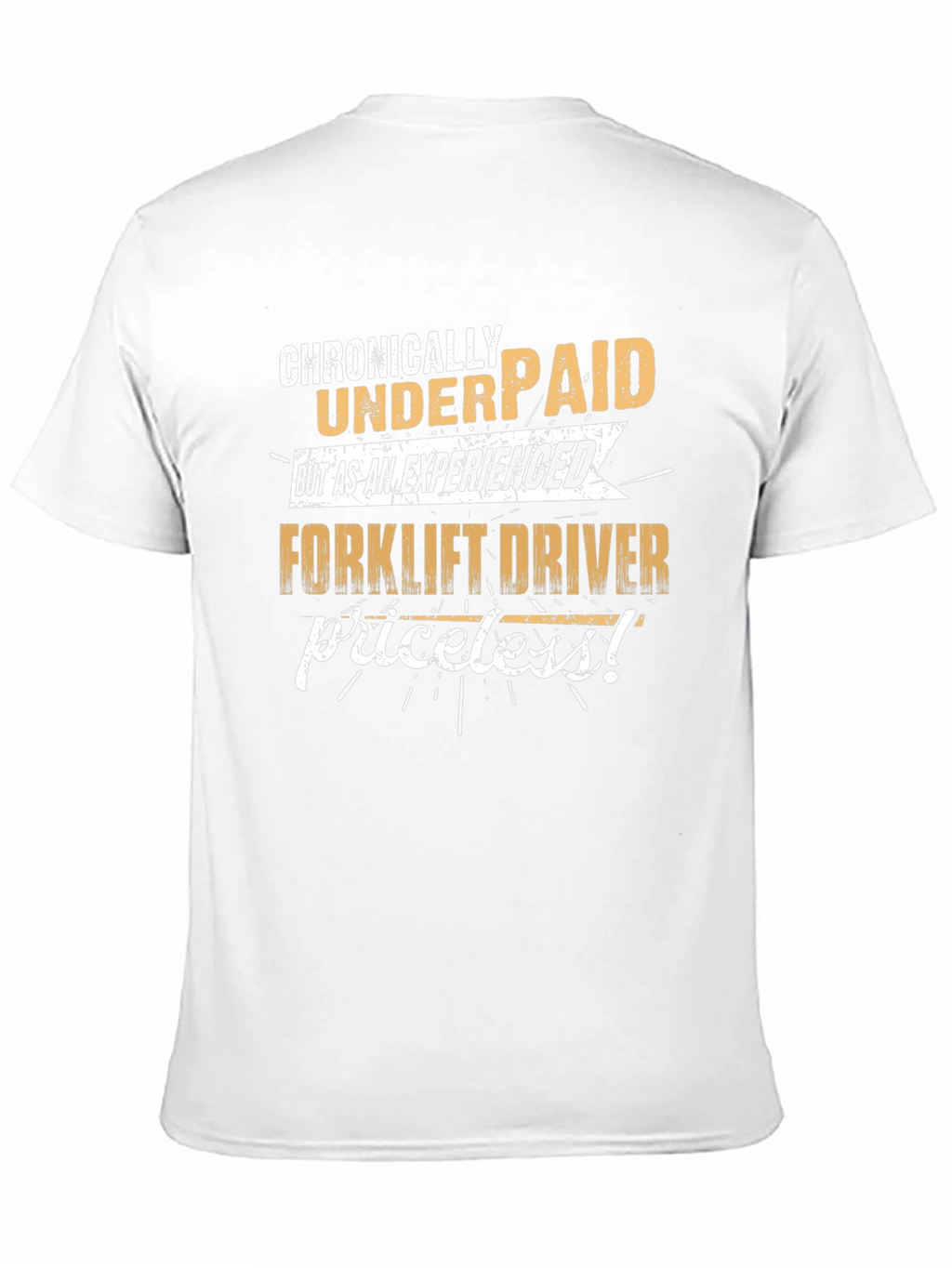 Chronically Underpaid Forklift Driver Graphic Tee