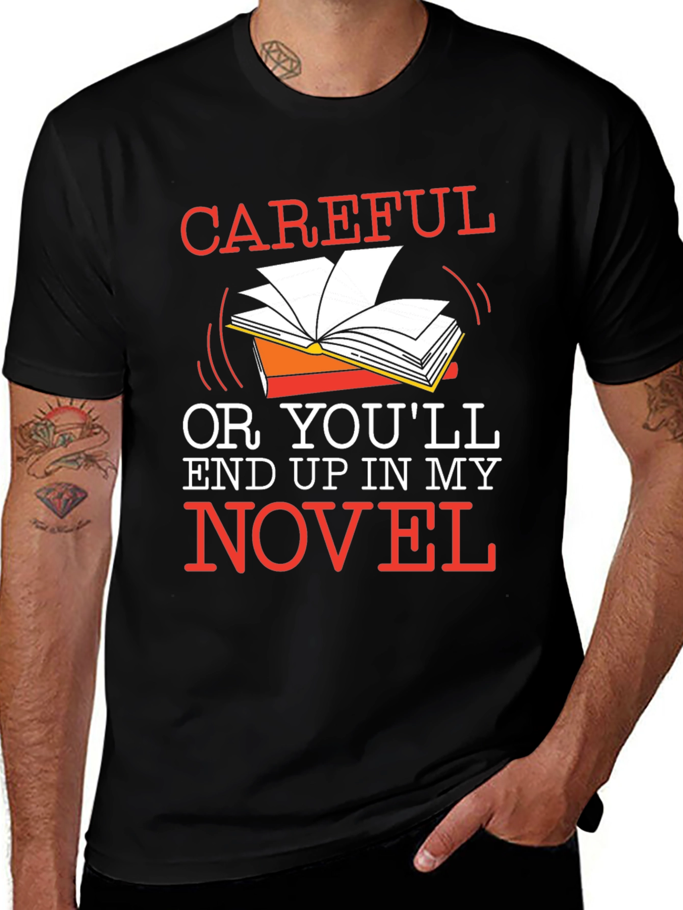 Careful or Youll End Up in My Novel Black T-Shirt