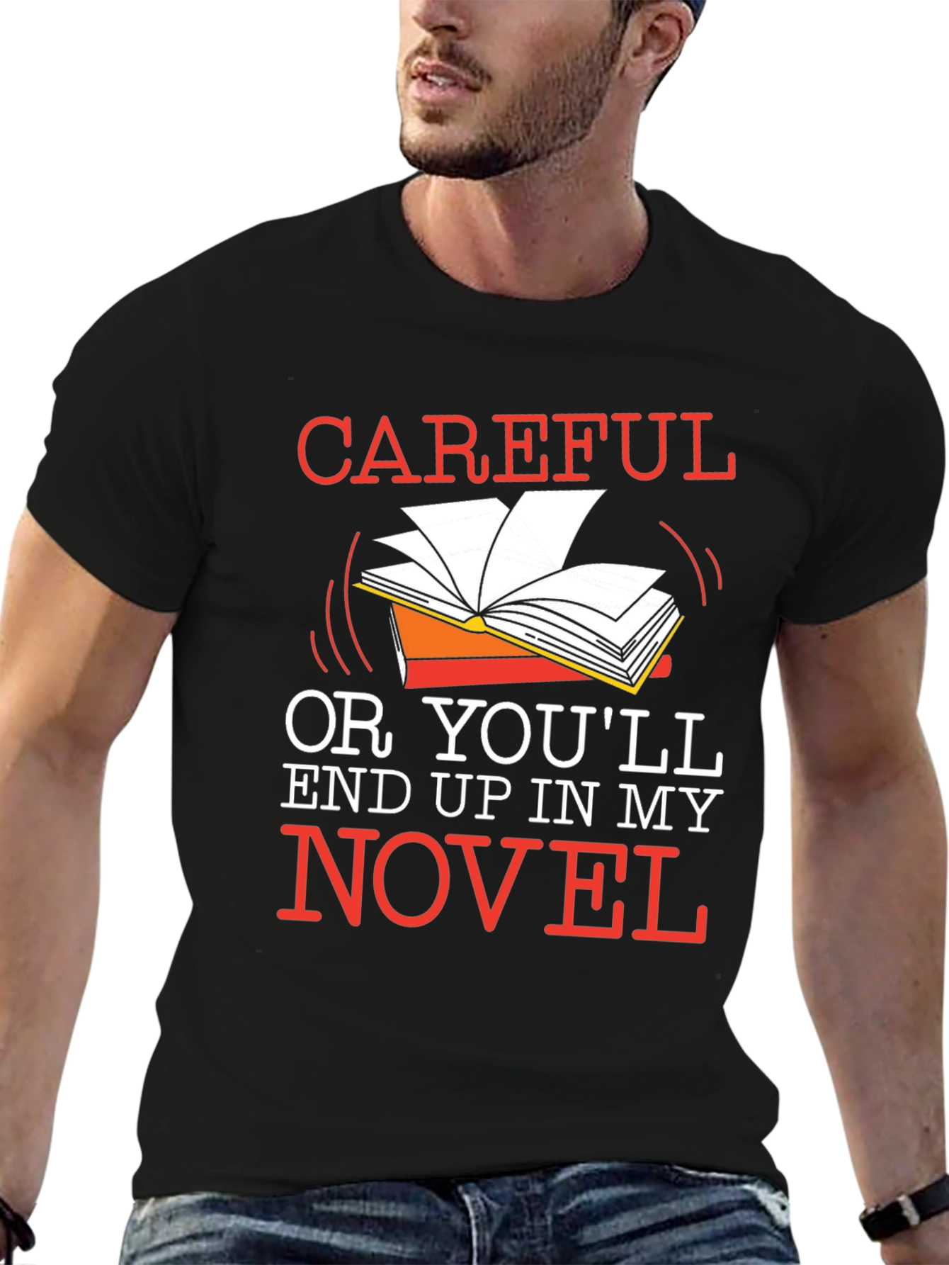 Careful or Youll End Up in My Novel Black T-Shirt