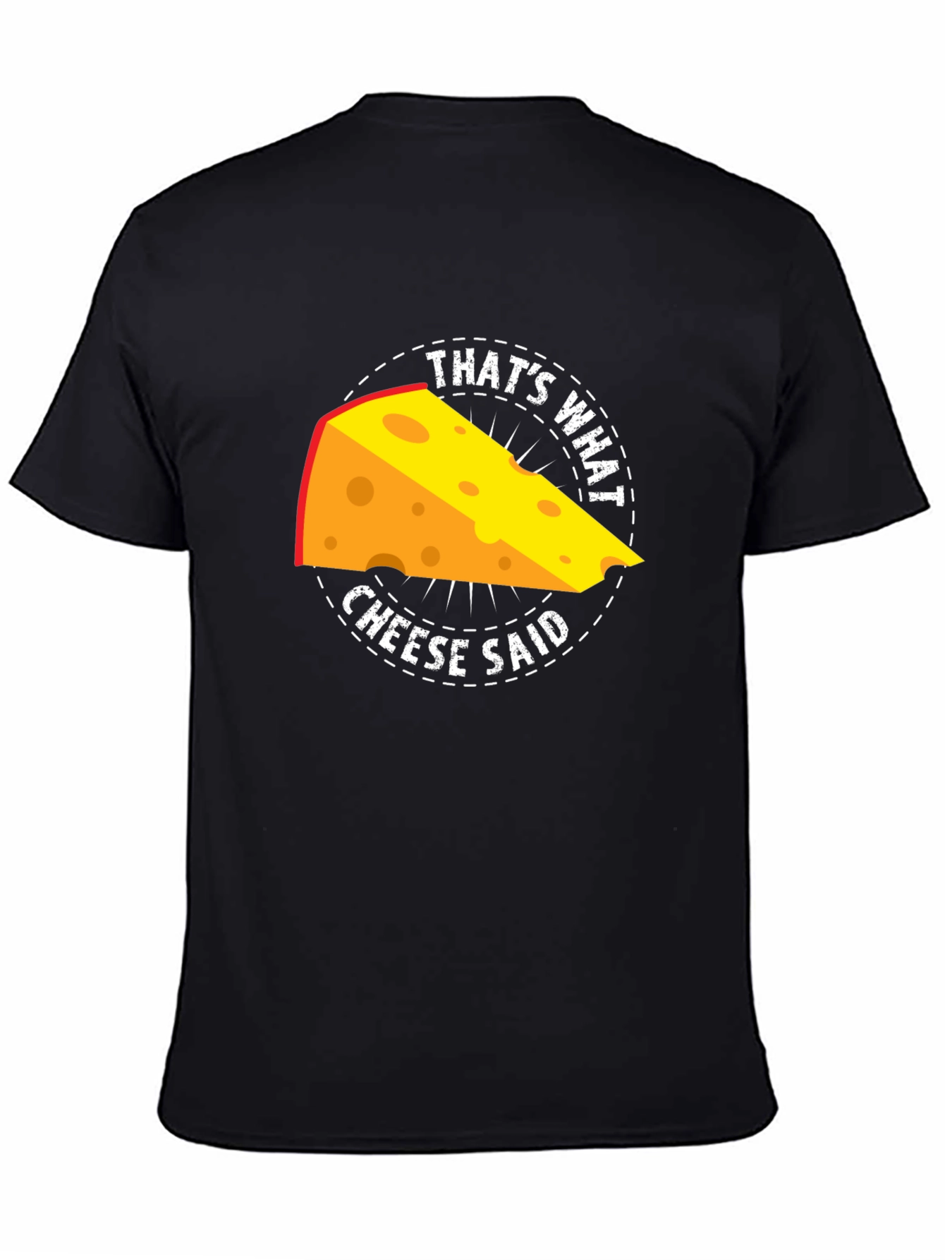 Thats What Cheese Said T-Shirt