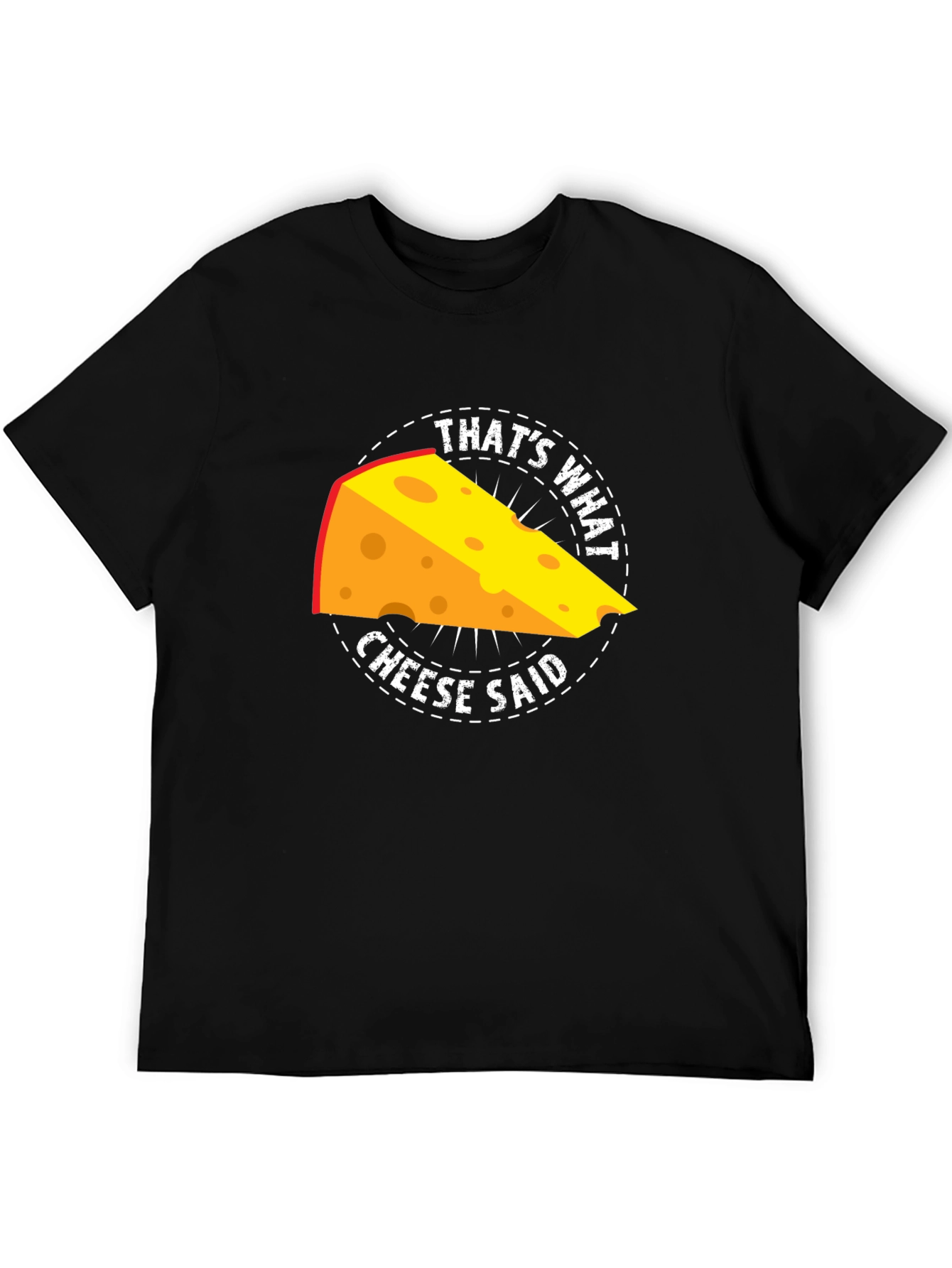 Thats What Cheese Said T-Shirt