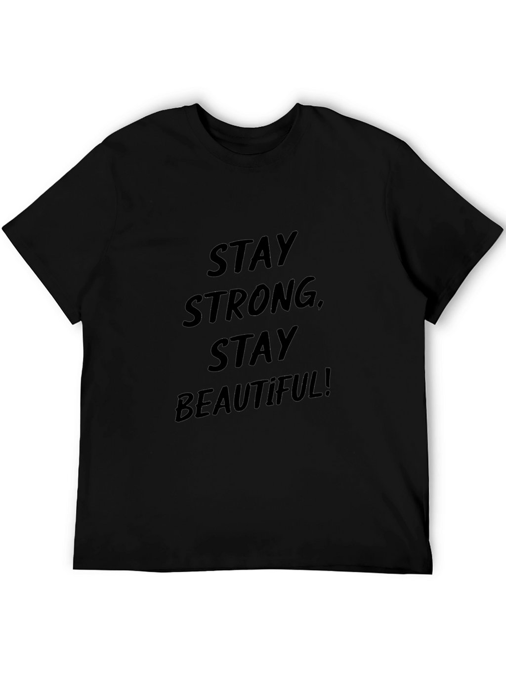 Stay Strong Stay Beautiful T-Shirt