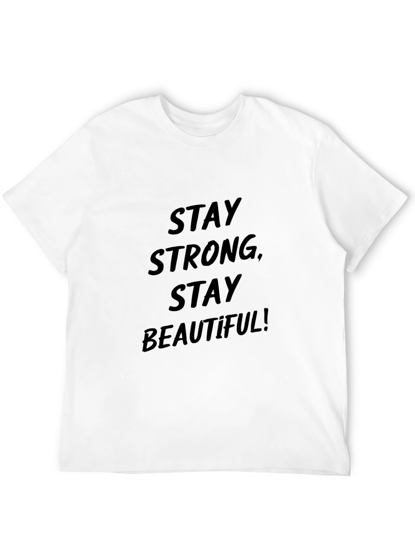 Stay Strong Stay Beautiful T-Shirt