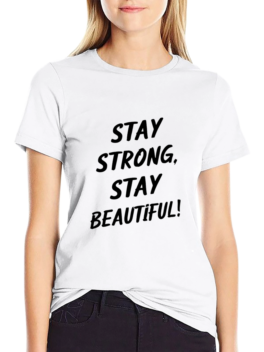 Stay Strong Stay Beautiful T-Shirt