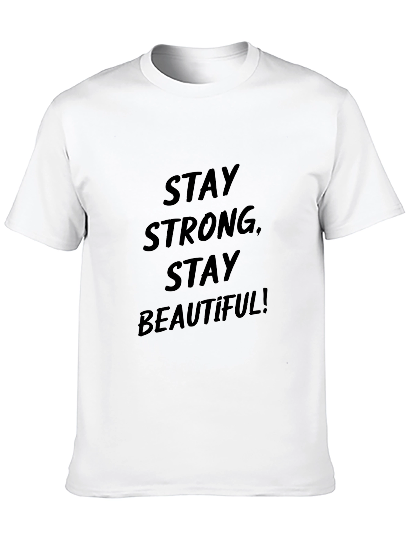 Stay Strong Stay Beautiful T-Shirt