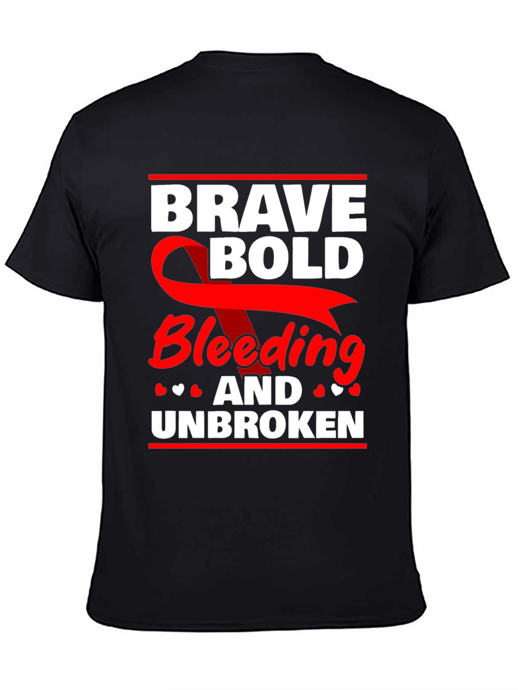 Brave Bold Bleeding & Unbroken Graphic Tee