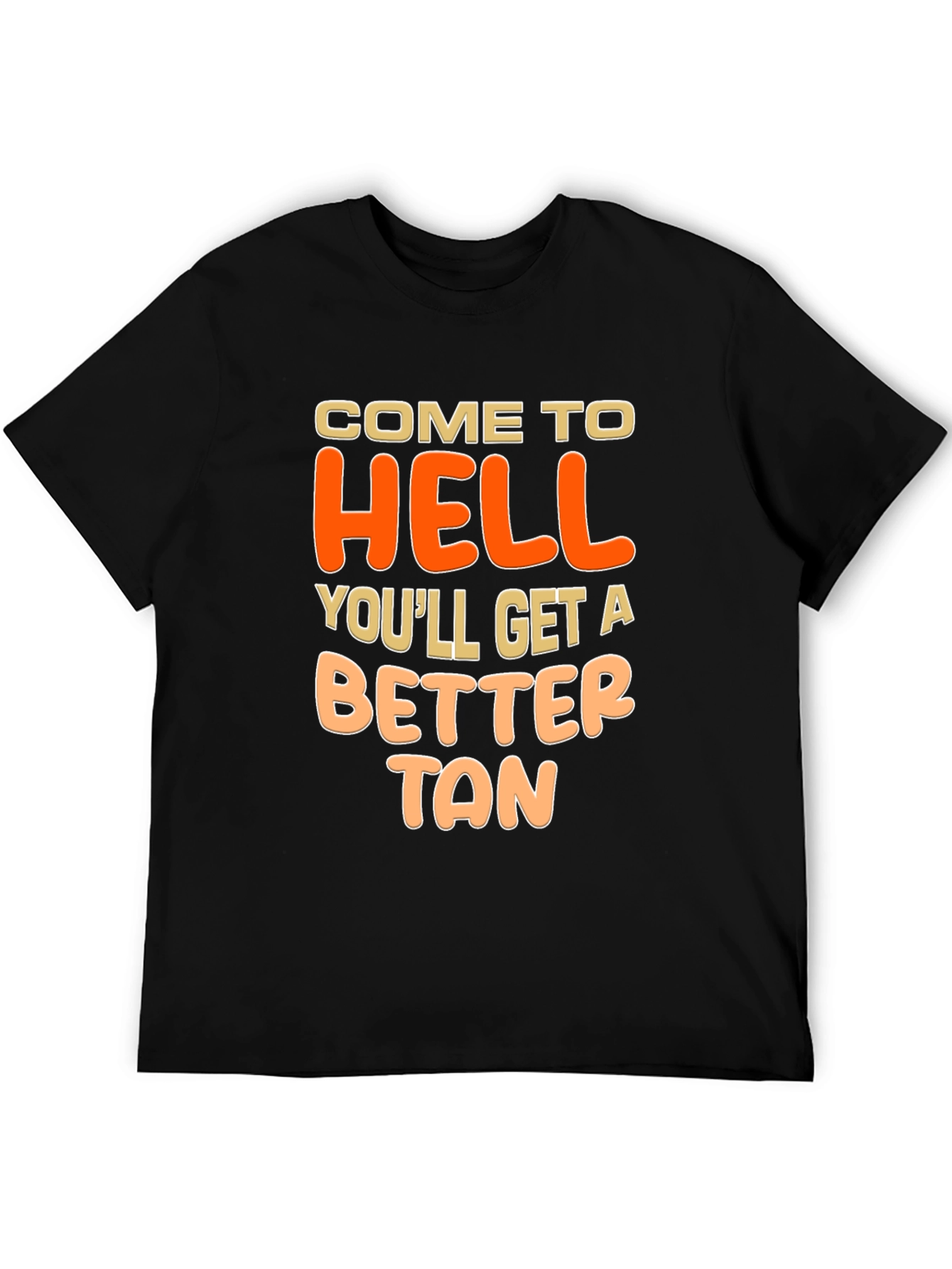 Come to Hell Better Tan Graphic Tee