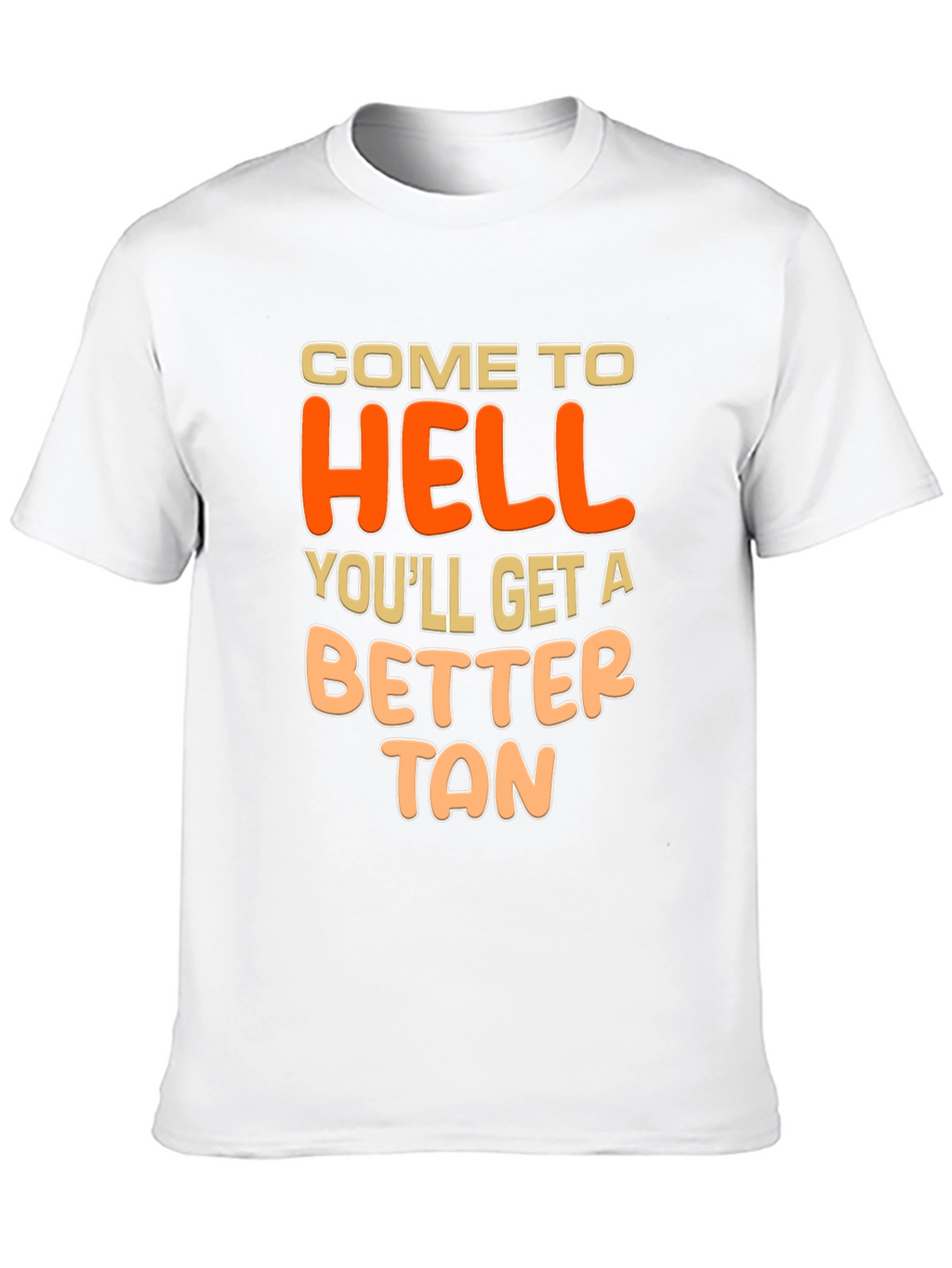Come to Hell Better Tan Graphic Tee
