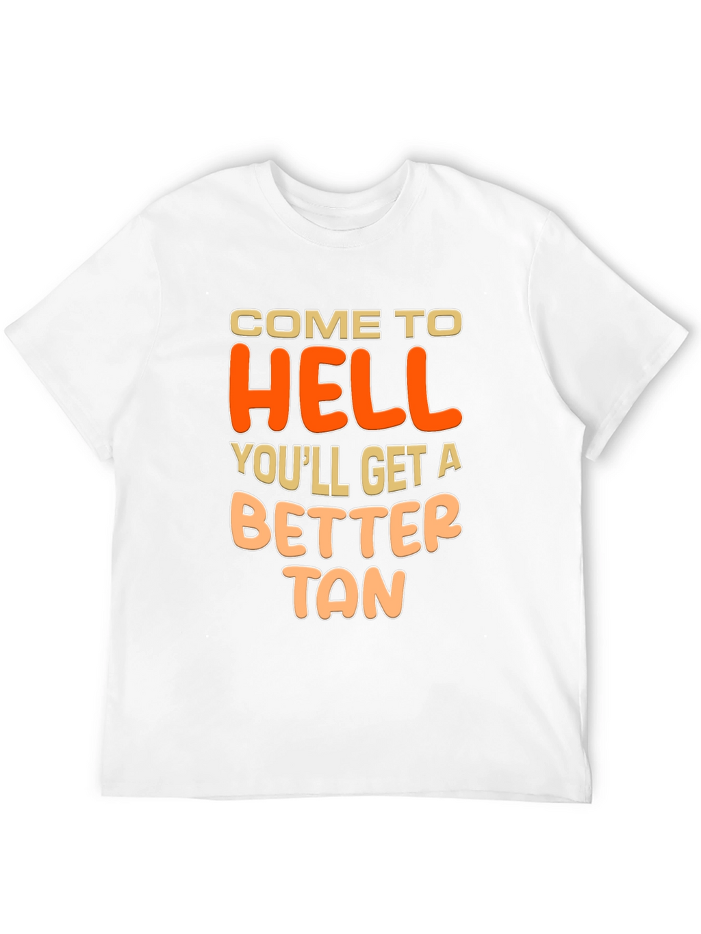 Come to Hell Better Tan Graphic Tee