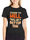 Come to Hell Better Tan Graphic Tee
