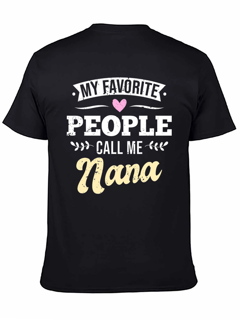 My Favorite People Call Me Nana T-Shirt