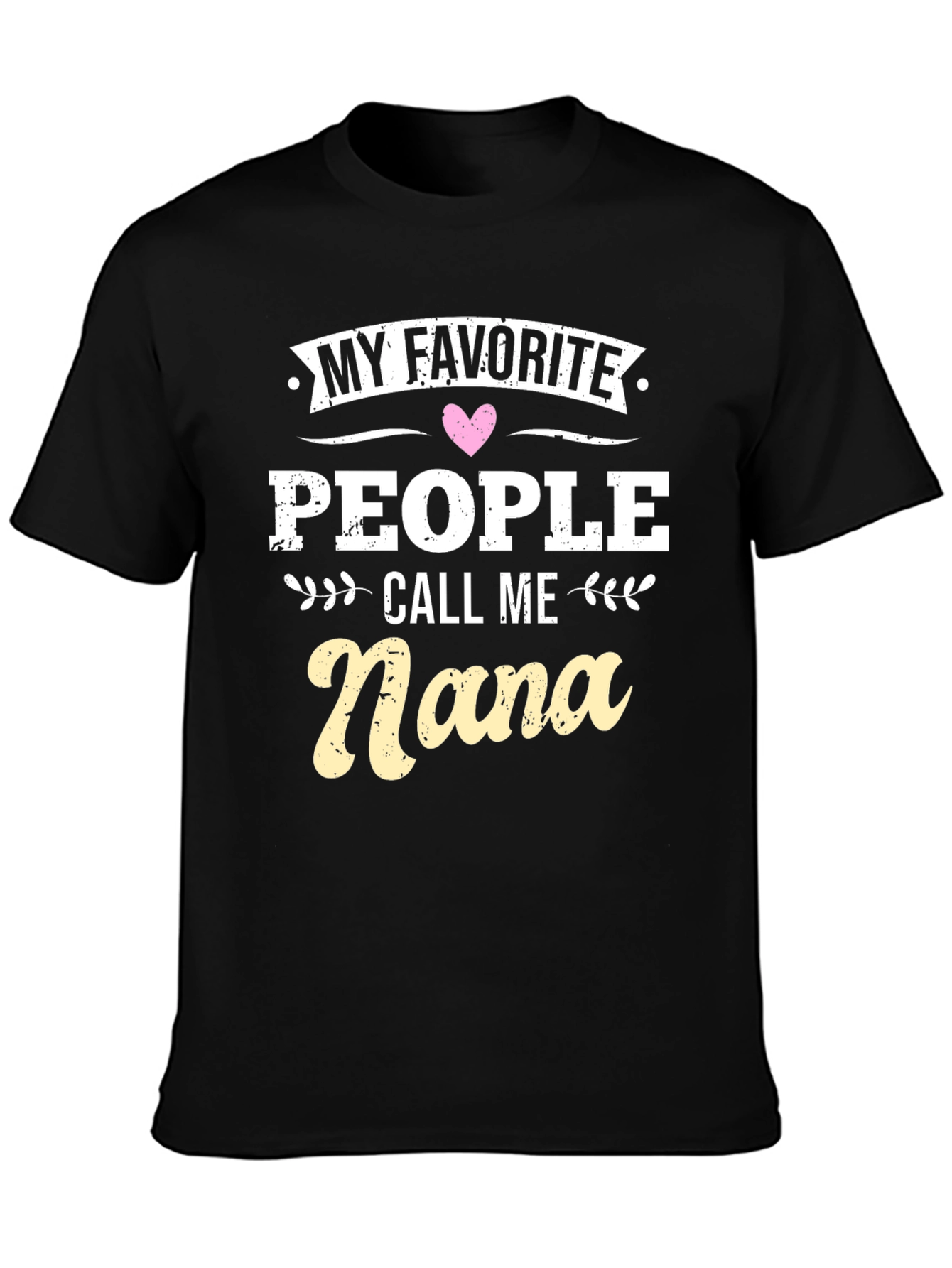 My Favorite People Call Me Nana T-Shirt