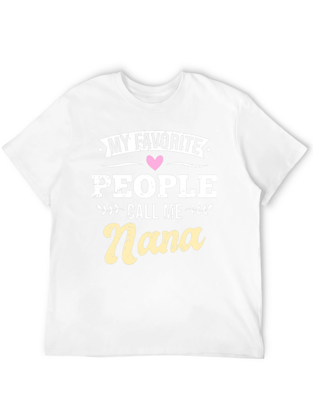 My Favorite People Call Me Nana T-Shirt